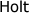 Holt 