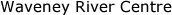 Waveney River Centre